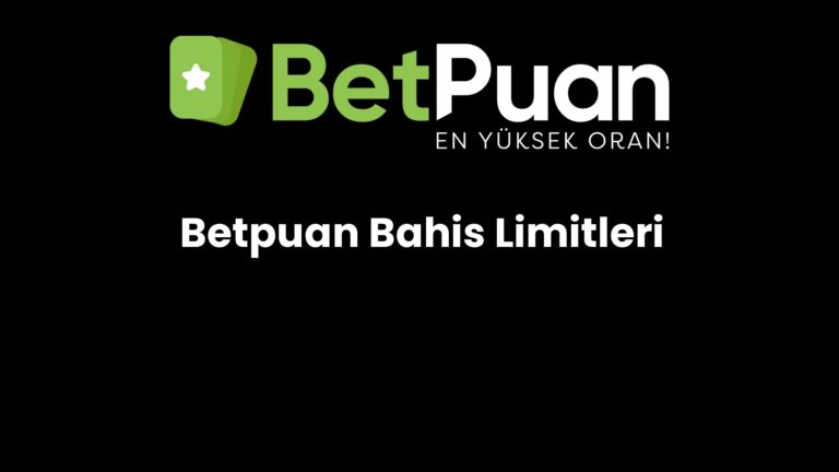Betpuan Bahis Limitleri
