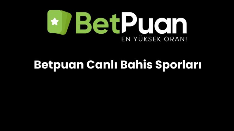 Betpuan Canlı Bahis Sporları
