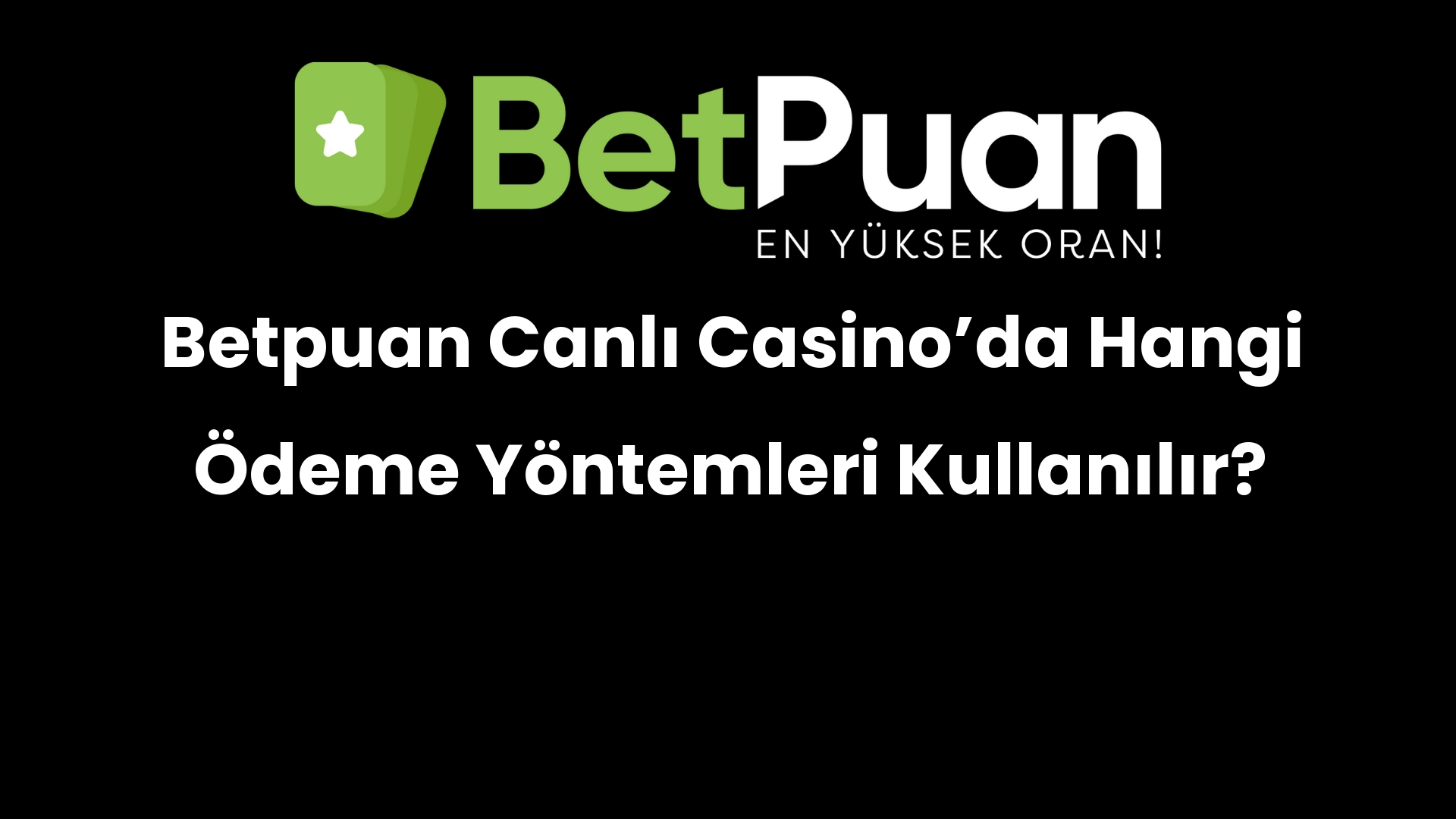 betpuan canli casinoda hangi odeme yontemleri kullanilir 205