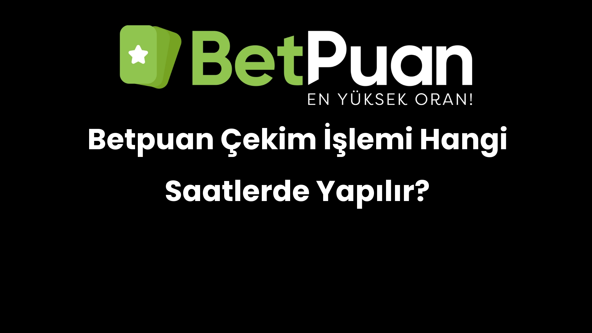 betpuan cekim islemi hangi saatlerde yapilir 151