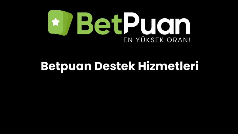 Betpuan Destek Hizmetleri