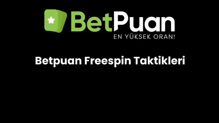 Betpuan Freespin Taktikleri