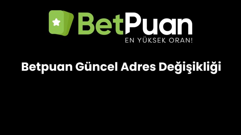 Betpuan Güncel Adres Değişikliği