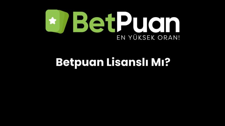 Betpuan Lisanslı Mı?