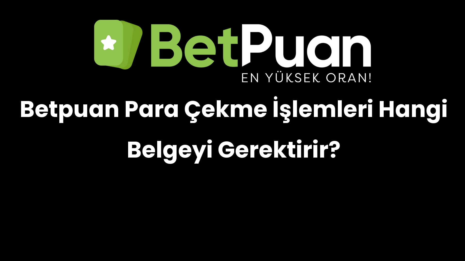 betpuan para cekme islemleri hangi belgeyi gerektirir 166