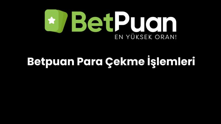 Betpuan Para Çekme İşlemleri