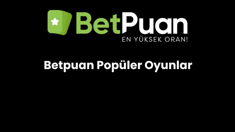 Betpuan Popüler Oyunlar