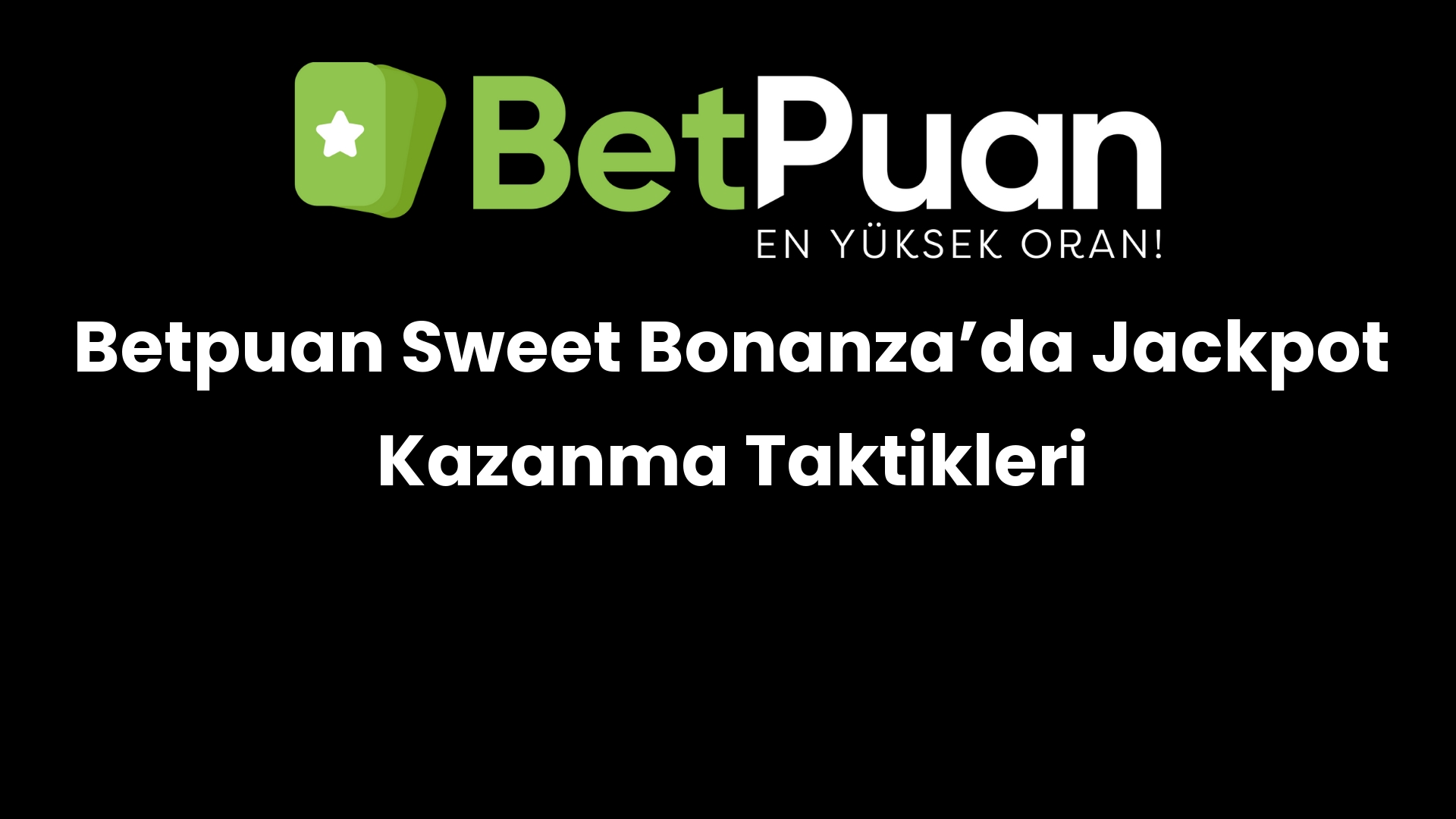 betpuan sweet bonanzada jackpot kazanma taktikleri 215