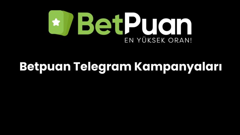 Betpuan Telegram Kampanyaları