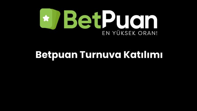 Betpuan Turnuva Katılımı