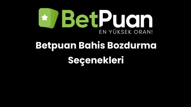 Betpuan Bahis Bozdurma Seçenekleri