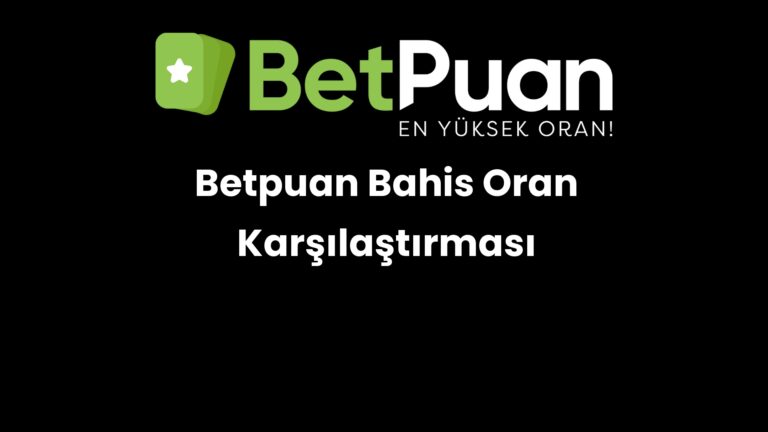 Betpuan Bahis Oran Karşılaştırması