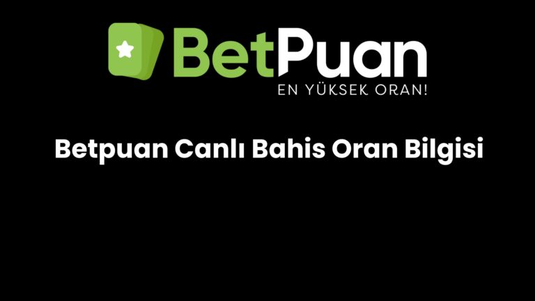 Betpuan Canlı Bahis Oran Bilgisi
