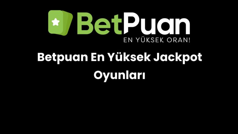Betpuan En Yüksek Jackpot Oyunları