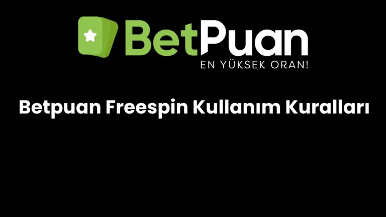 Betpuan Freespin Kullanım Kuralları
