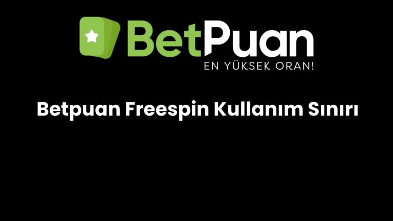 Betpuan Freespin Kullanım Sınırı
