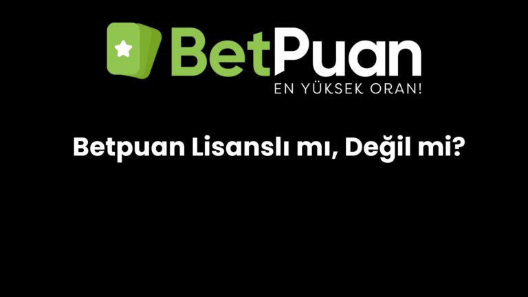 Betpuan Lisanslı mı, Değil mi?