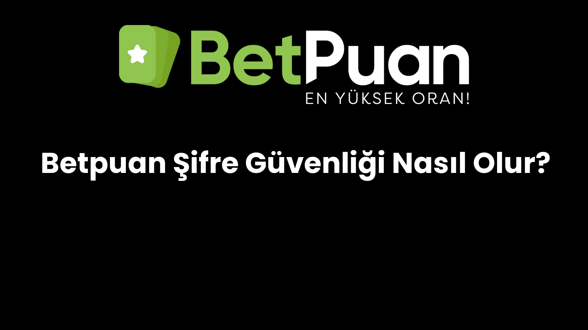 betpuan sifre guvenligi nasil olur 733
