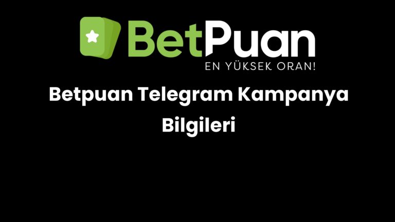Betpuan Telegram Kampanya Bilgileri