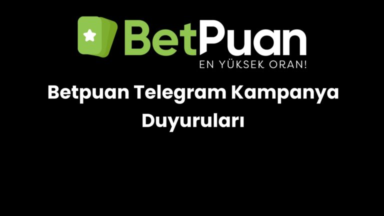 Betpuan Telegram Kampanya Duyuruları